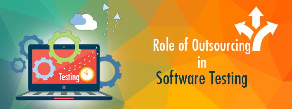 Role of Outsourcing in Software Testing