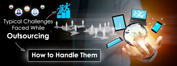 Typical-Challenges-Faced-While-Outsourcing-and-How-to-Handle-Them