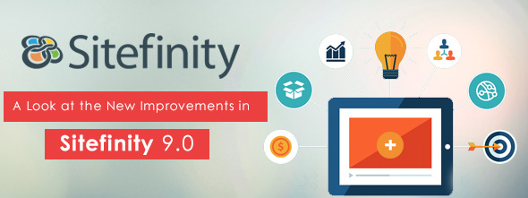 A Look at the New Improvements in Sitefinity 9.0