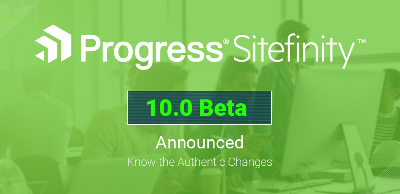 Sitefinity-10.0-Beta-Announced-Know-the-Authentic-Changes