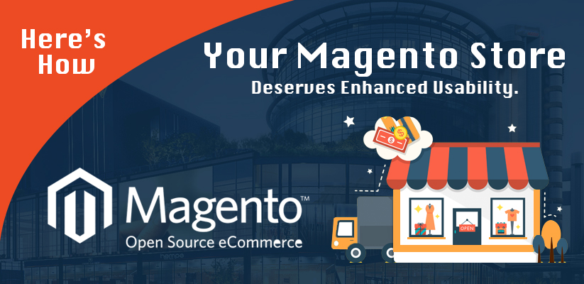 Your Magento Store Deserves Enhanced Usability. Here’s How