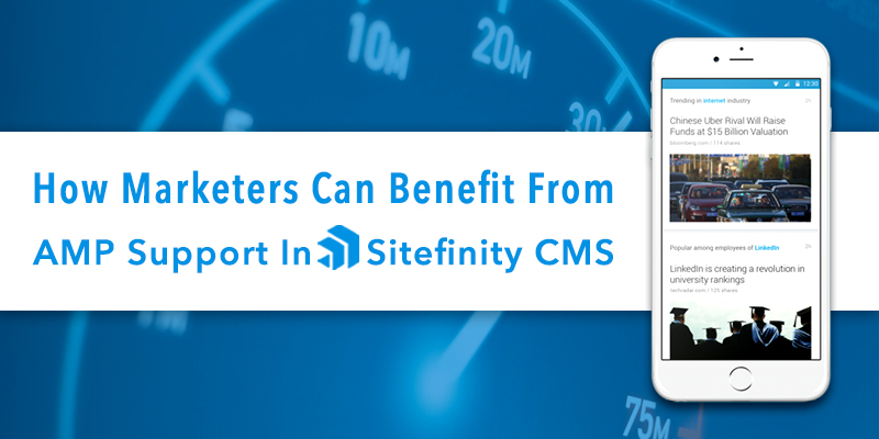 How Marketers Can Benefit from AMP Support in Sitefinity CMS