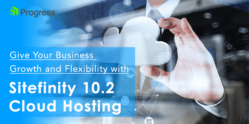 Sitefinity 10.2 Cloud Hosting