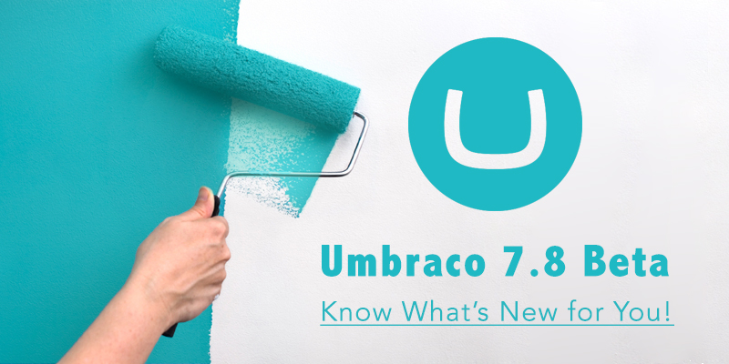 Umbraco 7.8 Beta Features