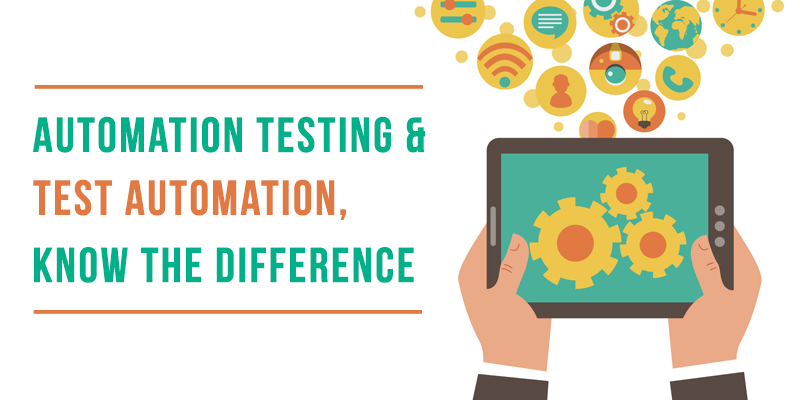 Automated Testing and Test Automation: Understanding The Differences