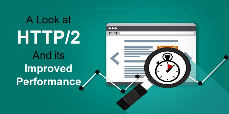 A Look at HTTP/2 And its Improved Performance