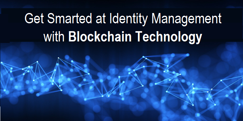 Get Smarted at Identity Management with Blockchain Technology