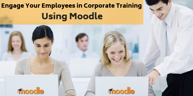 Engage Your Employees in Corporate Training Using Moodle LMS