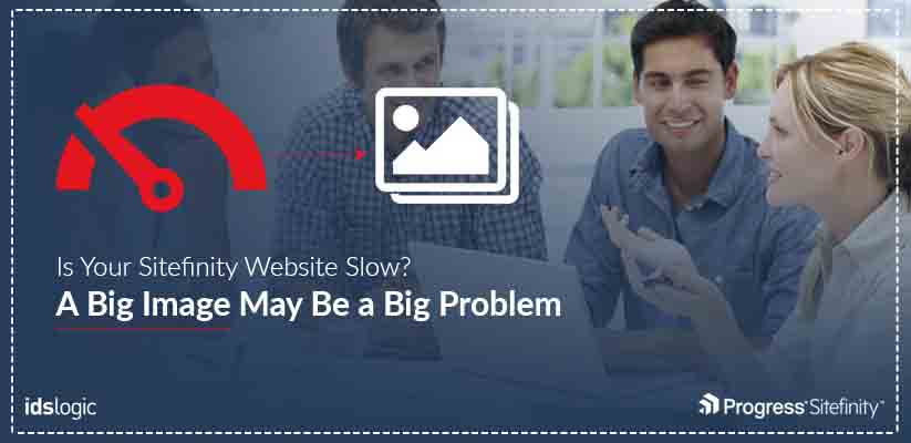 Is-Your-Sitefinity-Website-Slow-A-Big-Image-May-Be-a-Big-Problem
