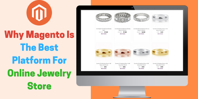 Magento Is the Best Platform for an Online Jewelry Store