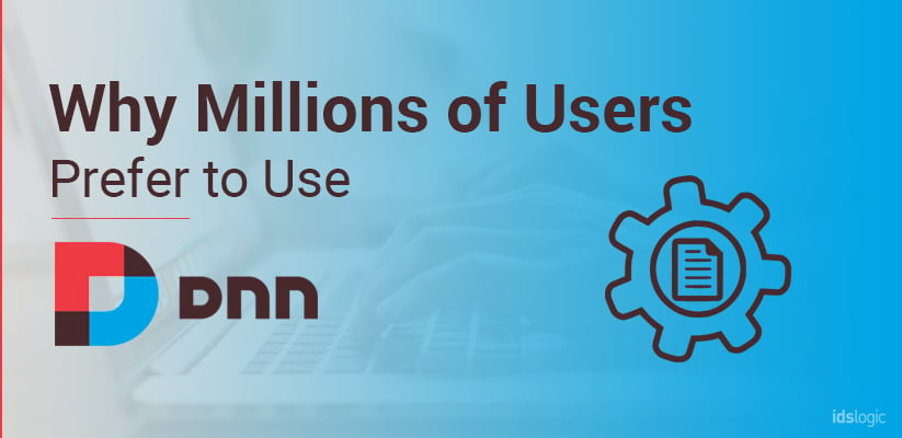 Why Millions of Users Prefer to Use DNN Platform as Their CMS