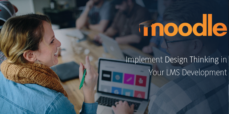 Implement Design Thinking in Your LMS Development