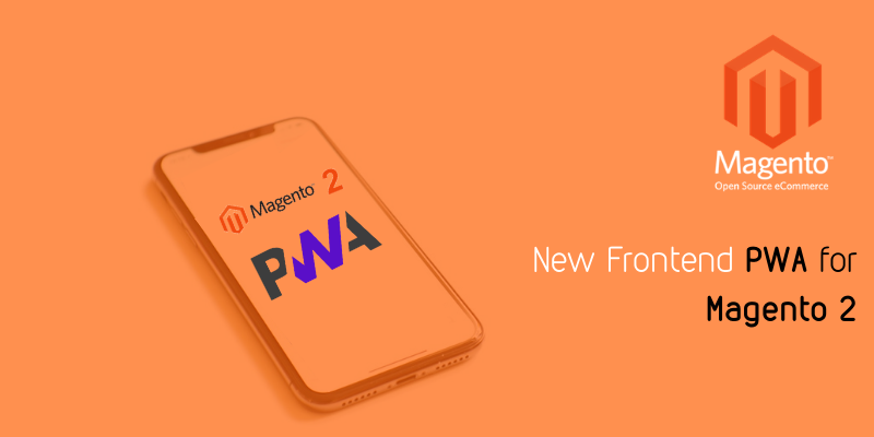 A New Frontend Progressive Web App for Magento 2