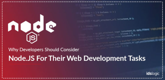 Why Developers Should Consider Node.JS For Their Web Development Tasks
