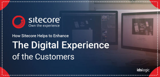 Enhance the Digital Experience of Your Customers with Sitecore