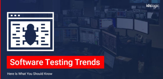 Software Testing Trends Have Transformed:  Here Is What You Should Know