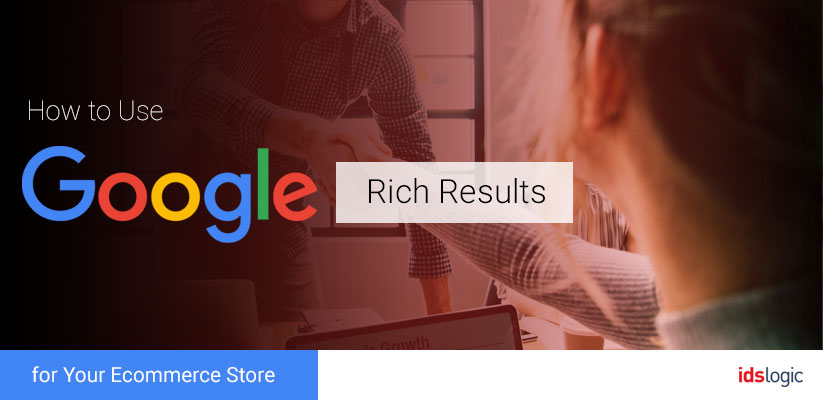 How to Use Rich Results for Your Ecommerce Store Advantage