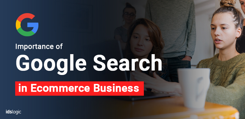 Importance of Google Search in Ecommerce