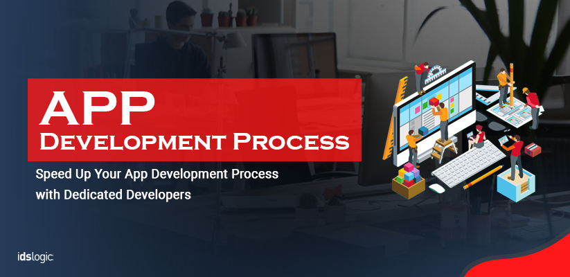 Speed Up Your App Development Process with Dedicated Developers