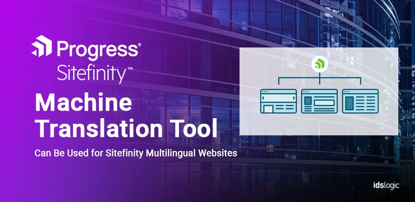 Machine Translation Tools Can Be Used for Sitefinity Multilingual Websites