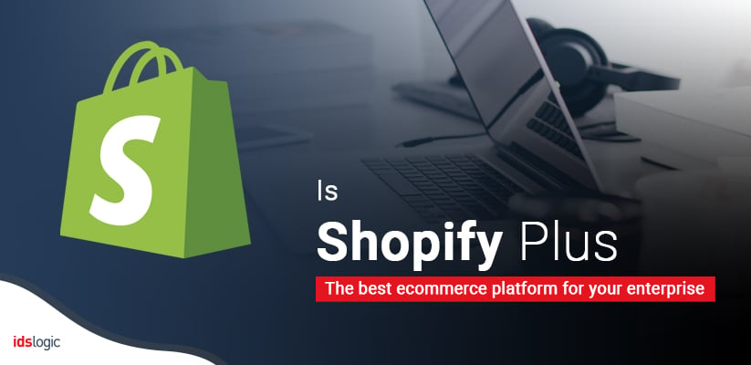 Shopify Plus Ecommerce Platform