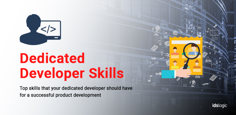 Top skills that your dedicated developer should have for a successful product development