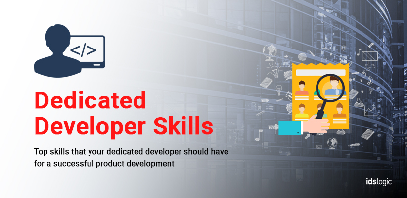 Top skills that your dedicated developer should have for a successful product development