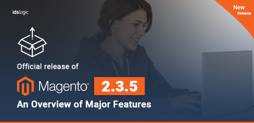 Magento 2.3.5 Official Release- New Features