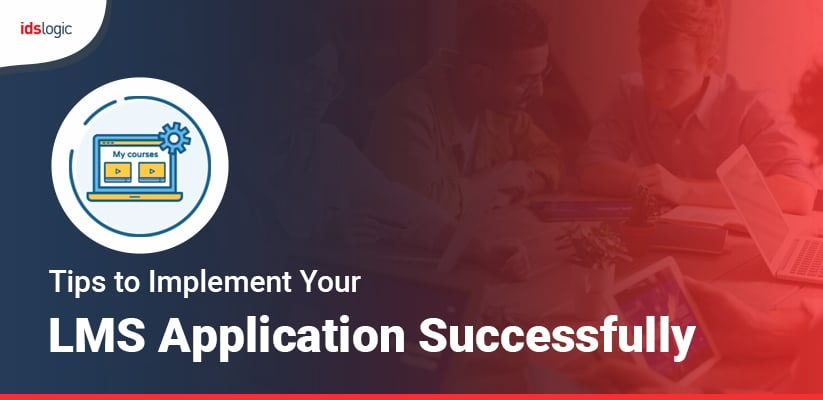Tips to Implement Your LMS Application Successfully