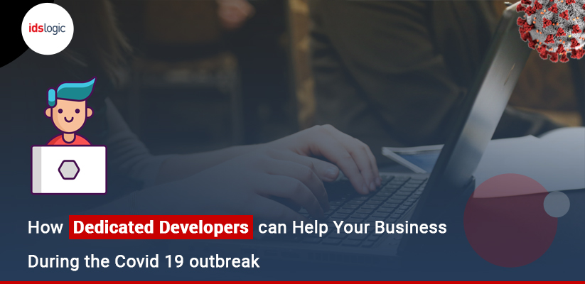 How Dedicated Developers can Help in COVID 19 Outbreak
