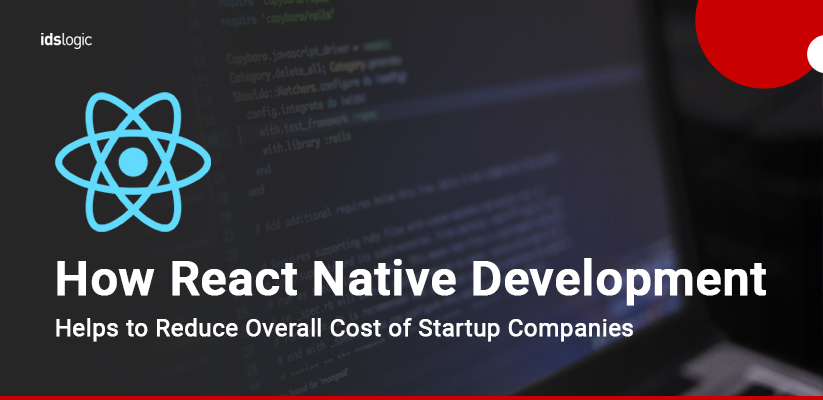 How React Native Development Helps to Reduce Overall Cost of Startup Companies