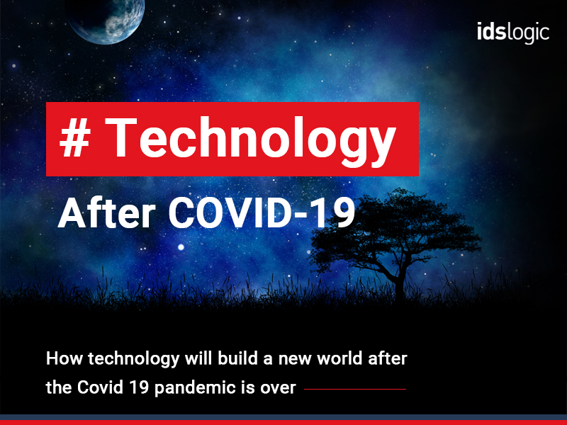 How Technology Will Build a New World after the COVID-19 Pandemic Is Over