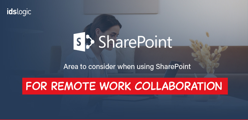 Area to Consider when Using SharePoint for Remote Work Collaboration