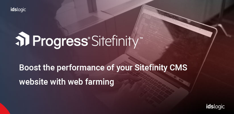 Boost the Performance of Your Sitefinity CMS Website with Web Farming