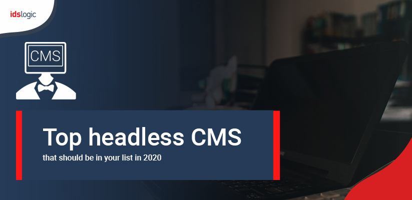 Top Headless CMS that should be in Your List in 2020