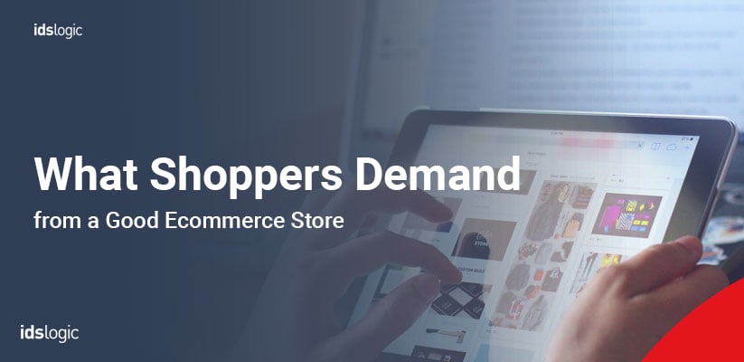 What Shoppers Demand from a Good Ecommerce Store