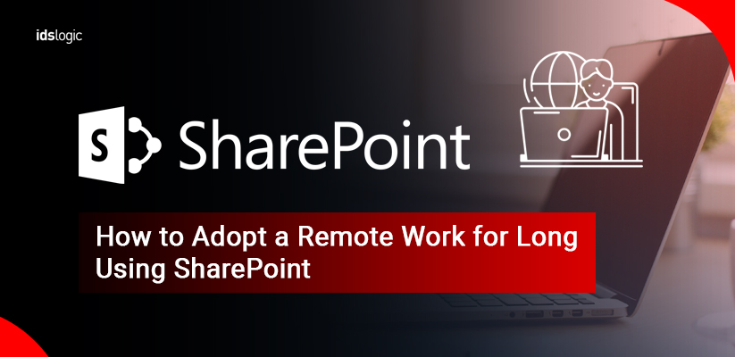 How to Adopt a Remote Work for Long Using SharePoint