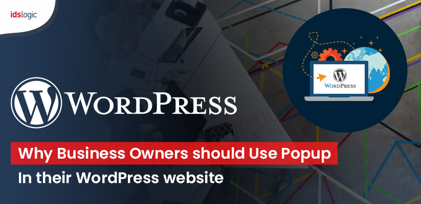 Why Business Owners should Use Popup in Their WordPress Website