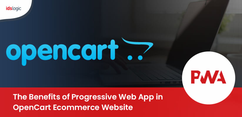 The-Benefits-of-Progressive-Web-App-in-OpenCart-Ecommerce-Website
