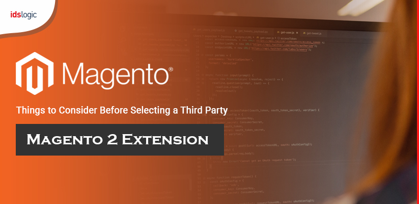 Things to Consider before Selecting a Third Party Magento 2 Extension