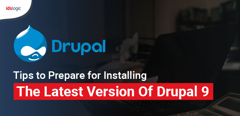 Tips to Prepare for Installing the Latest Version of Drupal 9