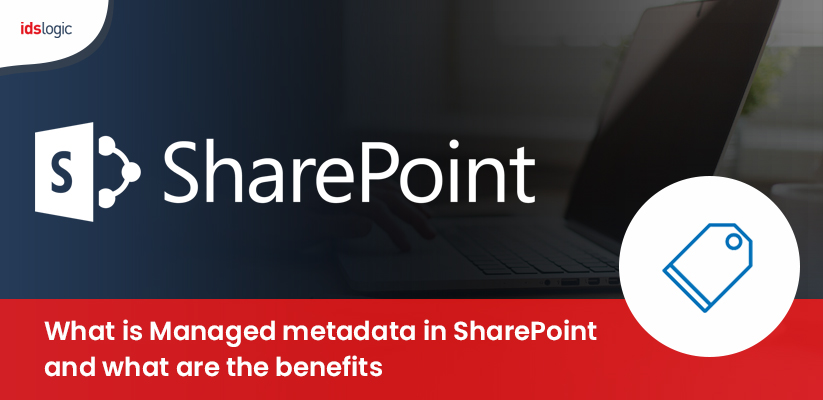 What is Managed Metadata in SharePoint and What are the Benefits