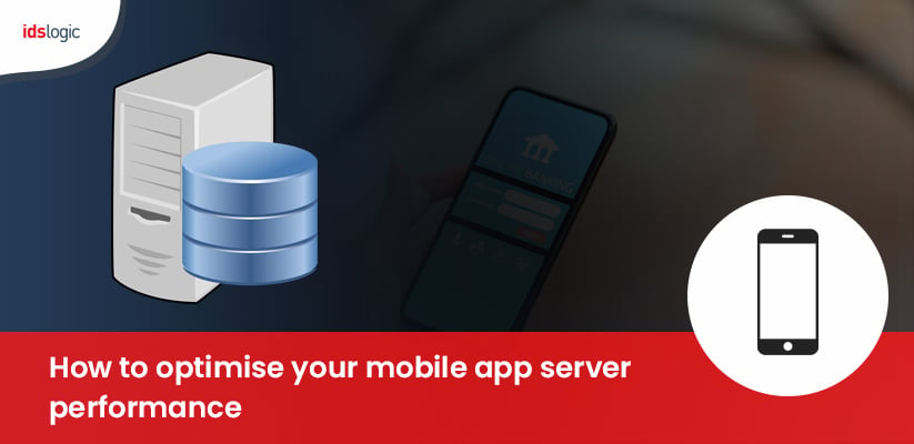 How to Optimise Your Mobile App Server Performance