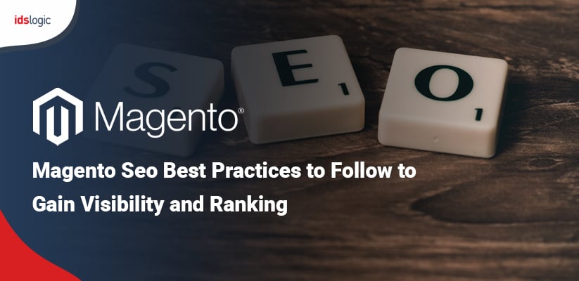 Magento SEO Best Practices to Follow to Gain Visibility and ranking
