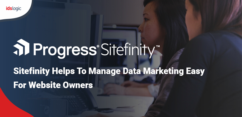 Sitefinity Helps to Manage Data Marketing Easy for Business Owners