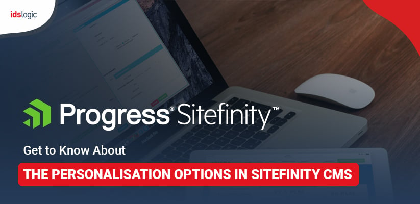 Get to know about the personalisation options in Sitefinity CMS