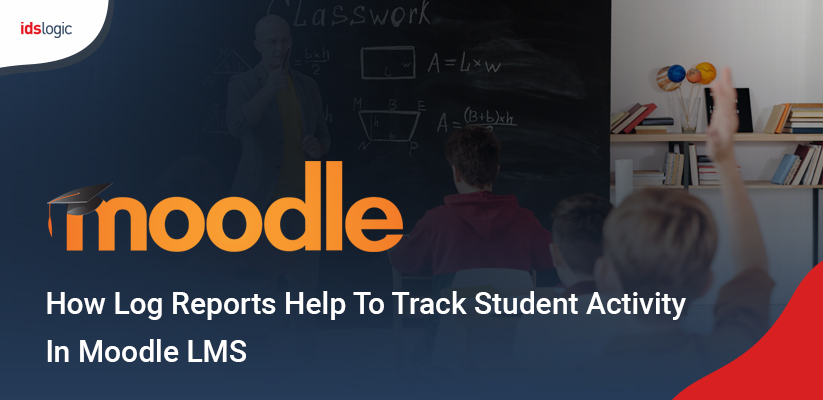 How Log Reports Help to Track Student Activity in Moodle LMS