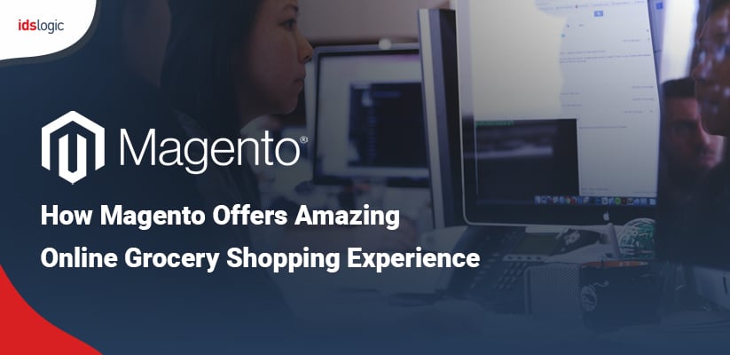 How Magento Offers Amazing Online Grocery Shopping Experience