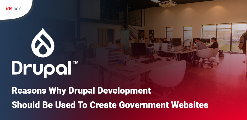 Reasons Why Drupal Development should be Used to Create Government Websites