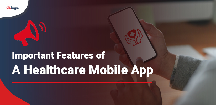 Important Features of a Healthcare Mobile App